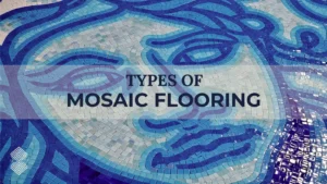 types of mosaic flooring