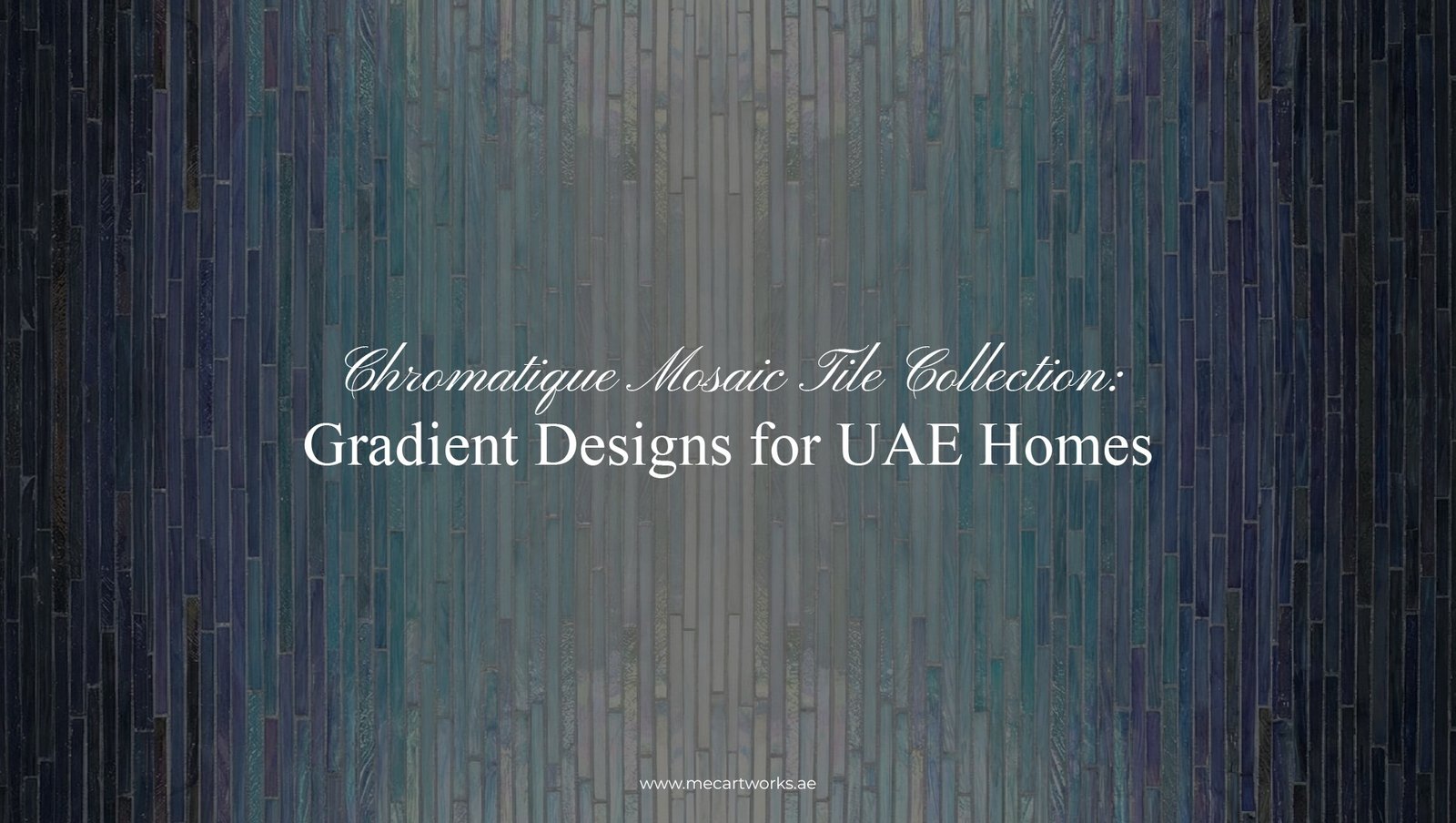 Chromatique mosaics tile collection for UAE homes